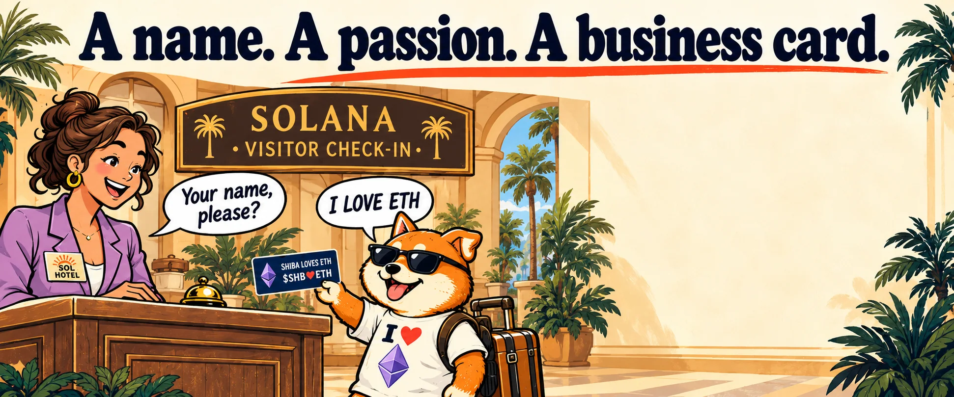 At the Solana visitor check-in, a receptionist asks the Shiba his name. He answers that he loves ETH and holds out a card. The wall beside them is open for his business card.